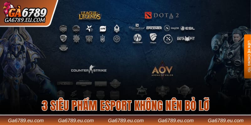 3 siêu phẩm Esport không nên bỏ lỡ