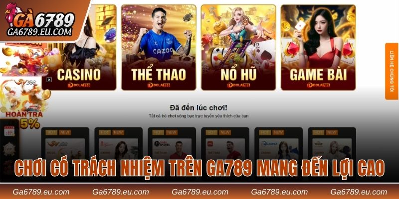 Chơi có trách nhiệm trên Ga789 mang đến lợi cao